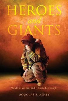 Paperback Heroes and Giants: We Do All We Can, and It Has to Be Enough Book