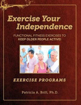 Paperback Exercise Your Independence: Exercise Programs Book