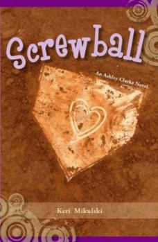 Screwball: An Ashley Clarke Novel - Book #1 of the Ashley Clarke