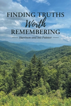 Paperback Finding Truths Worth Remembering Book