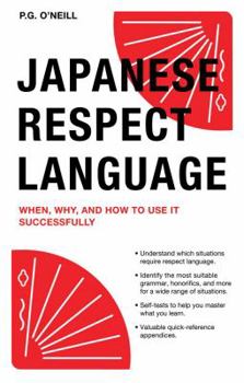 Paperback Japanese Respect Language: When, Why, and How to Use It Successfully Book