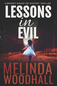 Lessons in Evil: A Bridget Bishop FBI Mystery Thriller Book 1 - Book #1 of the Bridget Bishop FBI