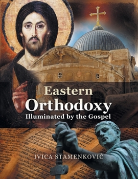 Paperback Eastern Orthodoxy Illuminated by the Gospel Book