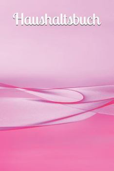 Haushaltsbuch: Jahreskosten Tageskosten Einkauf Verdienst Ausgaben Monatskosten Familie Sportverein Hobby Nebenkosten Kinder (German Edition)