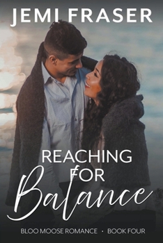 Reaching For Balance - Book #4 of the Bloo Moose