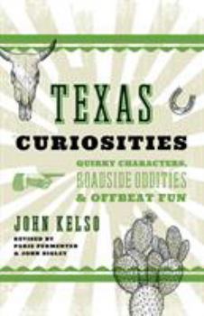 Paperback Texas Curiosities: Quirky Characters, Roadside Oddities & Offbeat Fun Book
