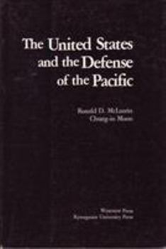 Hardcover The United States and the Defense of the Pacific Book