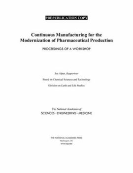 Paperback Continuous Manufacturing for the Modernization of Pharmaceutical Production: Proceedings of a Workshop Book