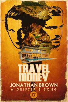 Travel Money - Book #17 of the A Grifter's Song