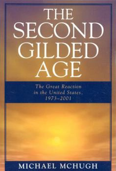 Hardcover The Second Gilded Age: The Great Reaction in the United States, 1973-2001 Book