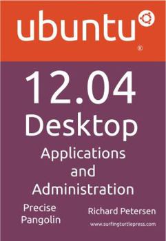 Paperback Ubuntu 12.04 Desktop: Applications and Administration Book