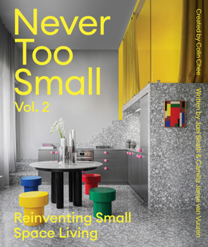 Hardcover Never Too Small: Vol. 2: Reinventing Small Space Living Book