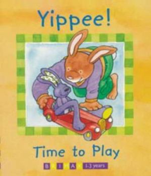 Board book Yippee! Time to Play (Billy Rabbit & Little Billy) Book
