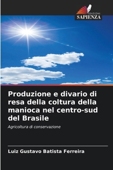 Paperback Produzione e divario di resa della coltura della manioca nel centro-sud del Brasile [Italian] Book