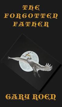 Hardcover The Forgotten Father: Coping with Grief Book