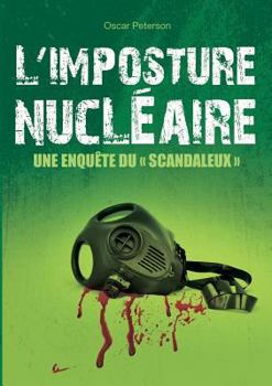 Paperback L'imposture nucléaire: une enquête du "Scandaleux" [French] Book