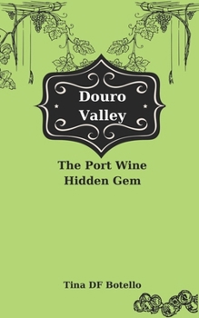 Paperback Douro Valley: The Port Wine Hidden Gem Book