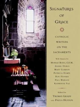 Hardcover Signatures of Grace: Catholic Writers on the Sacraments Book