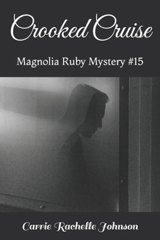 Crooked Cruise: Magnolia Ruby Mystery #15