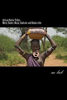 Paperback African Native Tribes: Mursi, Hamer, Masai, Hadzabe and Himba tribe Book