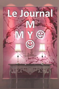 Le Journal MyoMyo: Bloc notes | Cahier d'écriture |  Idée Cadeau drôle | Calendrier | Journal intime fille adolescents et enfants | Carnet de notes ... blanc | Forma 6" x 9" (French Edition)