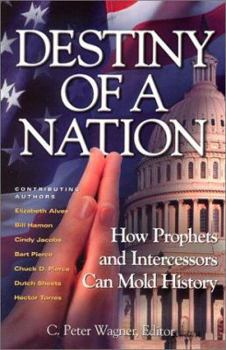 Paperback Destiny of a Nation: How Prophets and Intercessors Can Mold History Book