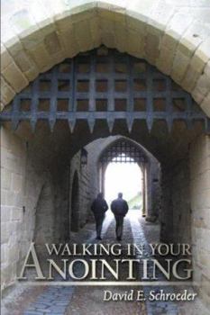 Paperback Walking in Your Anointing: Knowing That You Are Filled with the Holy Spirit Book