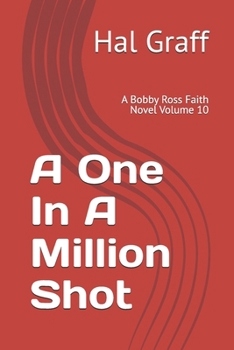 Paperback A One In A Million Shot: A Bobby Ross Faith Novel Volume 10 Book