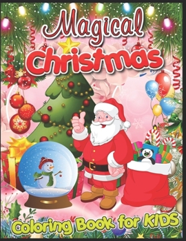 Magical Christmas Coloring Book for Kids: Magical Coloring Book For Kids and Adults for Christmas Gifts - Best Christmas Coloring & Activity Book For Girls