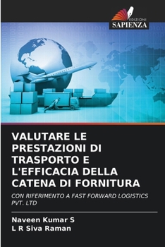Valutare Le Prestazioni Di Trasporto E l'Efficacia Della Catena Di Fornitura (Italian Edition)