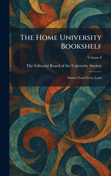 Hardcover The Home University Bookshelf: Stories From Every Land Book