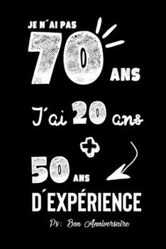 Joyeux Anniversaire Humour: Carnet De Notes,, Idée Cadeau Pour Célébrer Les 70 Ans De Sa femme, De Sa Copine, Son Grand-Père, Son Mari, Sa Maman Ou Son Papa - Un Cadeau Original (French Edition)
