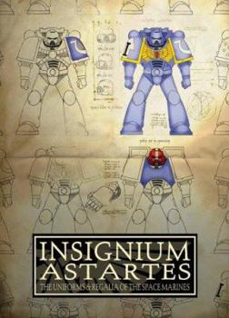 Paperback Insignium Astartes: The Uniforms & Regalia of the Space Marines Book