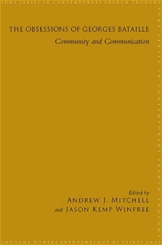The Obsessions of Georges Bataille: Community and Communication - Book  of the SUNY Series in Contemporary French Thought