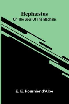 Paperback Hephæstus: Or, The Soul Of The Machine Book