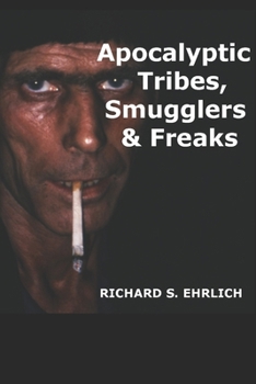 Paperback Apocalyptic Tribes, Smugglers & Freaks Book