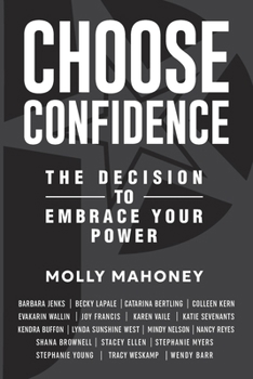 Paperback Choose Confidence: The Decision to Embrace Your Power Book