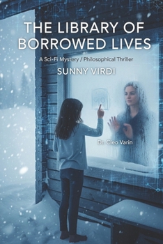 THE LIBRARY OF BORROWED LIVES: A Sci-Fi Mystery / Philosophical Thriller