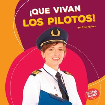 ¡Que Vivan los Pilotos! / Hooray for Pilots!) - Book  of the ¡Que Vivan los Ayudantes Comunitarios!