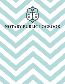 Notary Public Logbook: Official Notary Records Journal | Public Notary Record Book | Notarial ACTS Events Template Log Book | Notary Receipt Book | Notary Stamp Notebook | Journaling Keeper Logbook