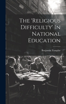 Hardcover The 'religious Difficulty' In National Education Book