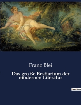 Das gro ?e Bestiarium der modernen Literatur