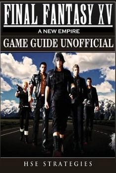 Paperback Final Fantasy XV A New Empire Game Guide Unofficial Book