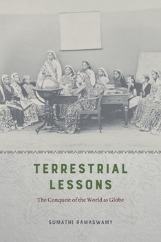 Hardcover Terrestrial Lessons: The Conquest of the World as Globe Book