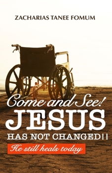 Paperback Come and See! Jesus Has Not Changed!!: He Still Heals Today Book