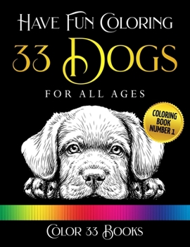 Paperback Have Fun Coloring 33 Dogs: Coloring Book 1 Book