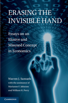 Paperback Erasing the Invisible Hand: Essays on an Elusive and Misused Concept in Economics Book