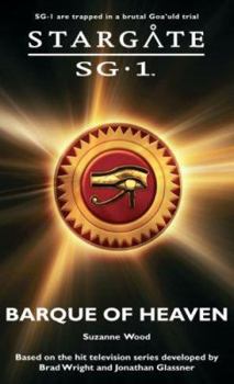 Stargate SG-1: The Barque of Heaven - Book #2 of the Stargate SG-1 Chronological