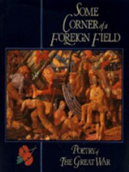 Hardcover Some Corner of a Foreign Field: Poetry of The Great War Book
