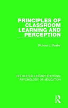 Hardcover Principles of Classroom Learning and Perception Book